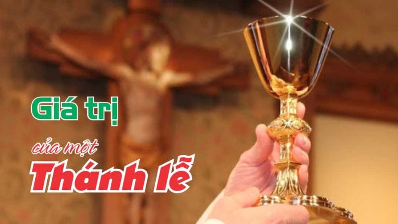 GIÁ TRỊ CỦA MỘT THÁNH LỄ