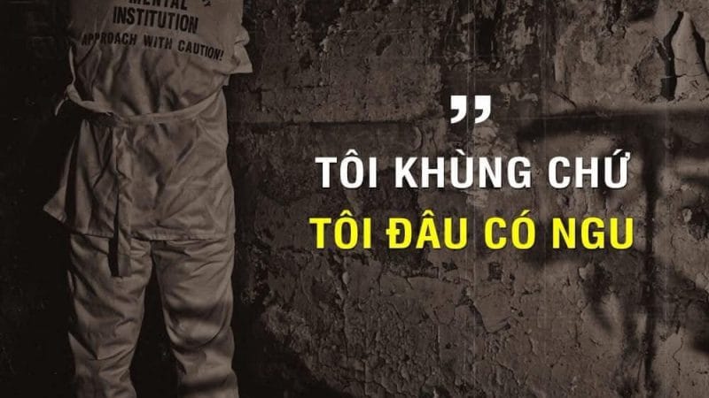 KHÙNG CHỨ KHÔNG NGU