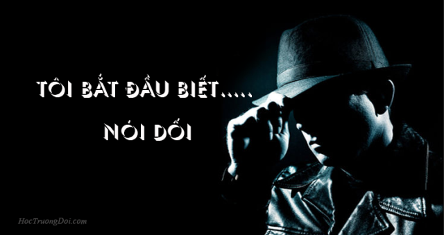 Tôi đã bắt đầu biết… nói dối