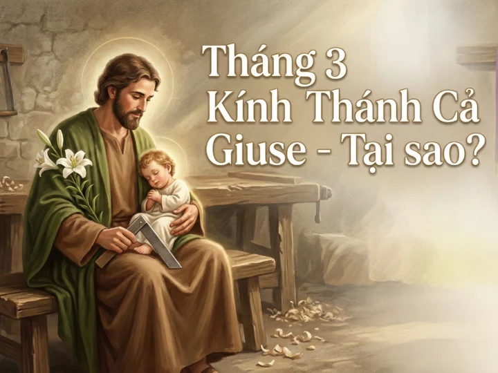 Tại Sao Giáo Hội Dành Trọn Tháng Này Kính Thánh Giuse?