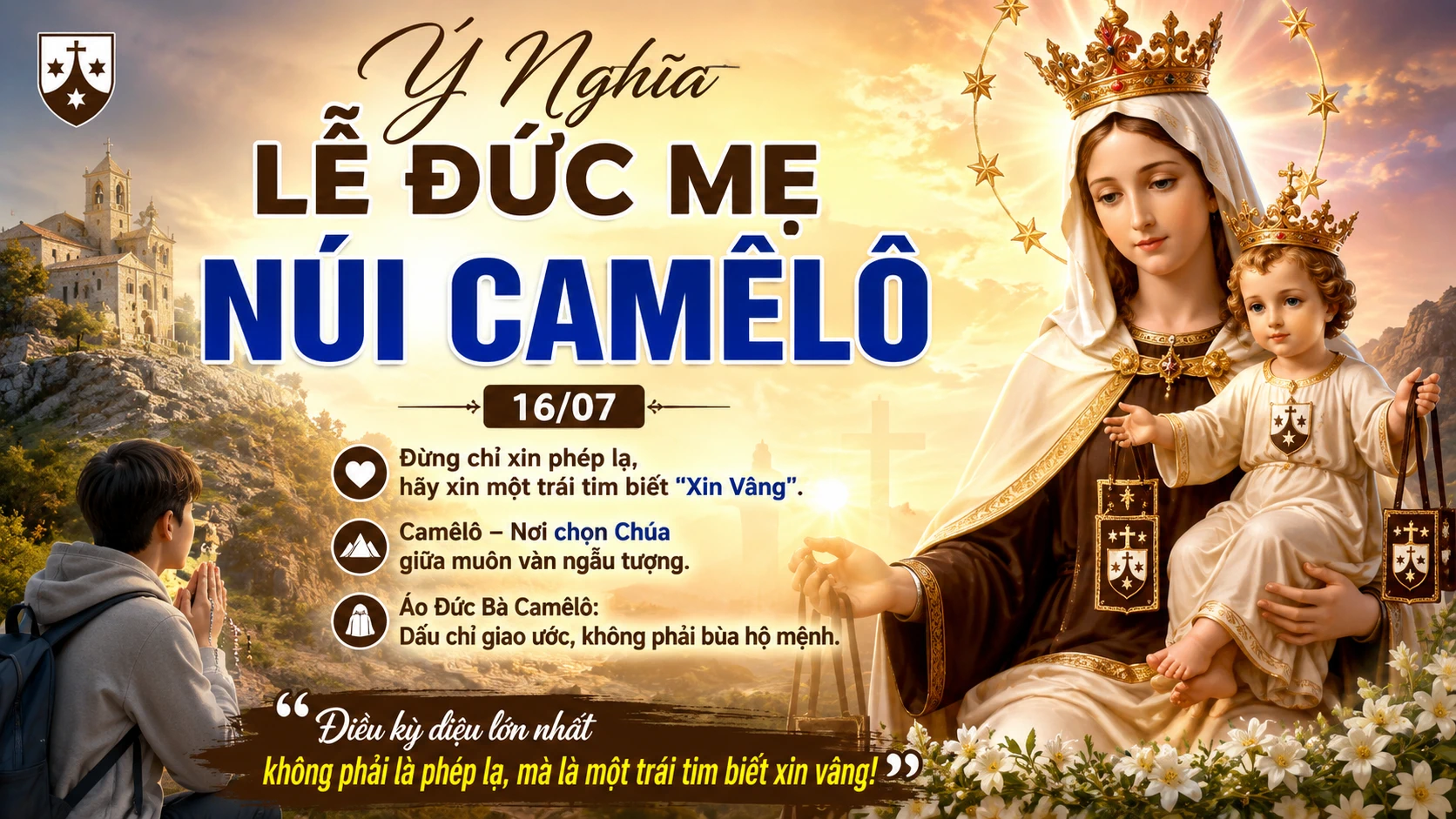 ĐỨC TRINH NỮ MARIA NÚI CAMÊLÔ (16/07): Điều Kỳ Diệu Lớn Nhất Không Phải Là Phép Lạ Mà Là Một Trái Tim Biết Xin Vâng