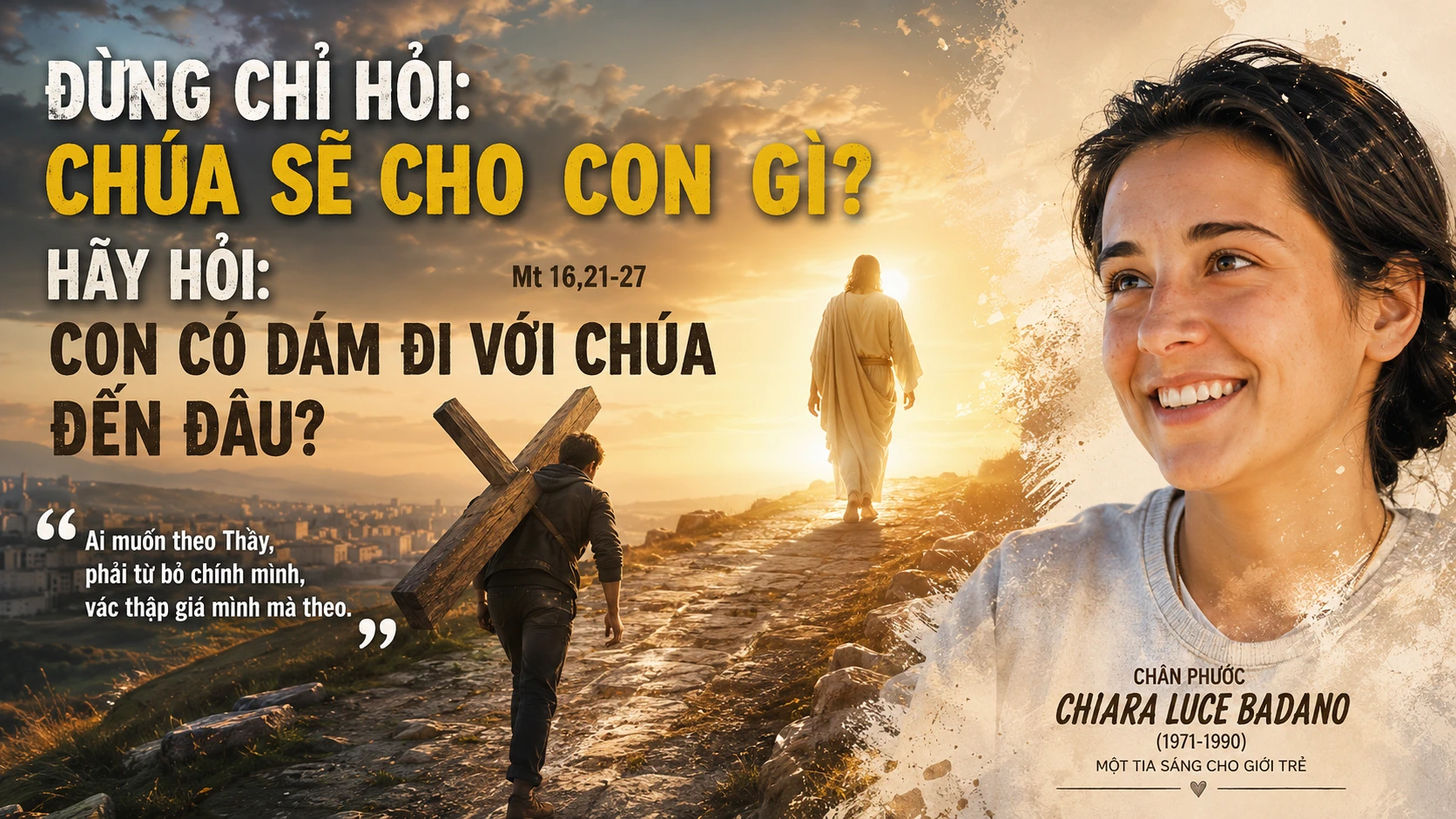 Đừng Chỉ Hỏi Chúa Sẽ Cho Con Gì – Hãy Hỏi: Con Có Dám Đi Với Chúa Đến Đâu? | Chúa Nhật XXII Thường Niên A