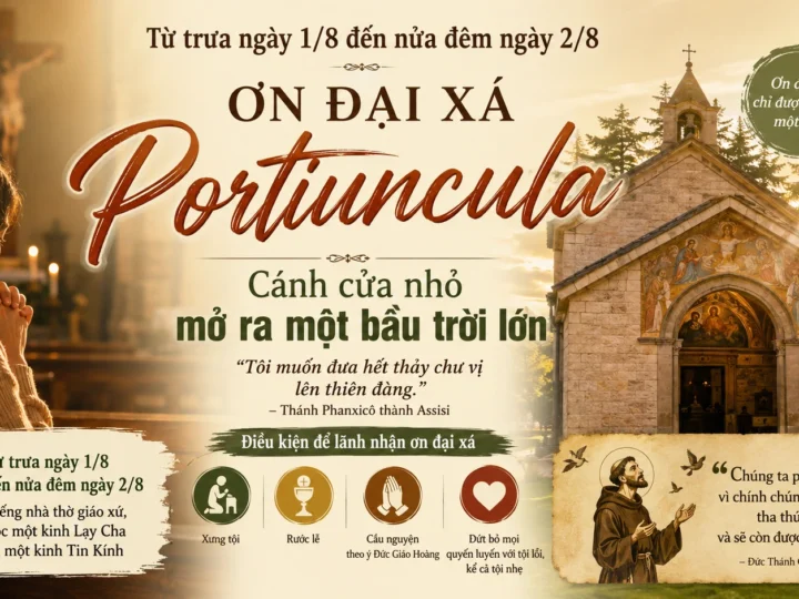 ƠN ĐẠI XÁ PORTIUNCULA: CÁNH CỬA NHỎ MỞ RA MỘT BẦU TRỜI LỚN