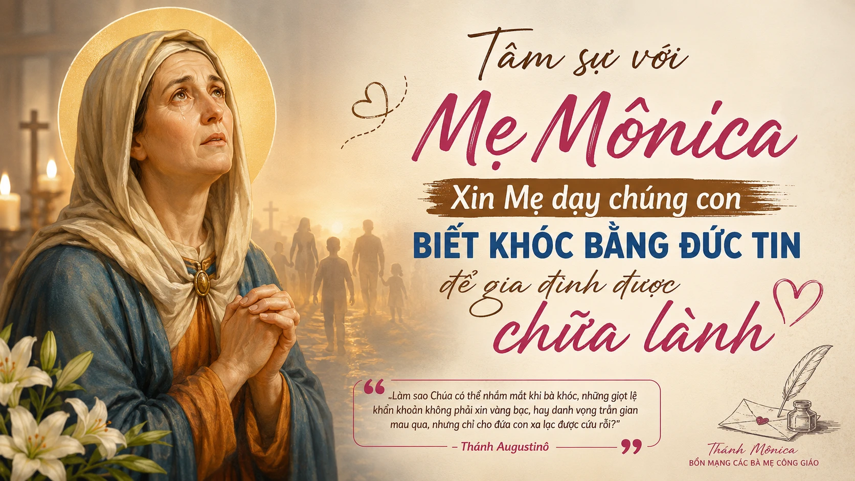 Tâm Sự Với Mẹ Mônica: Xin Mẹ Dạy Chúng Con Biết Khóc Bằng Đức Tin Để Gia Đình Được Chữa Lành