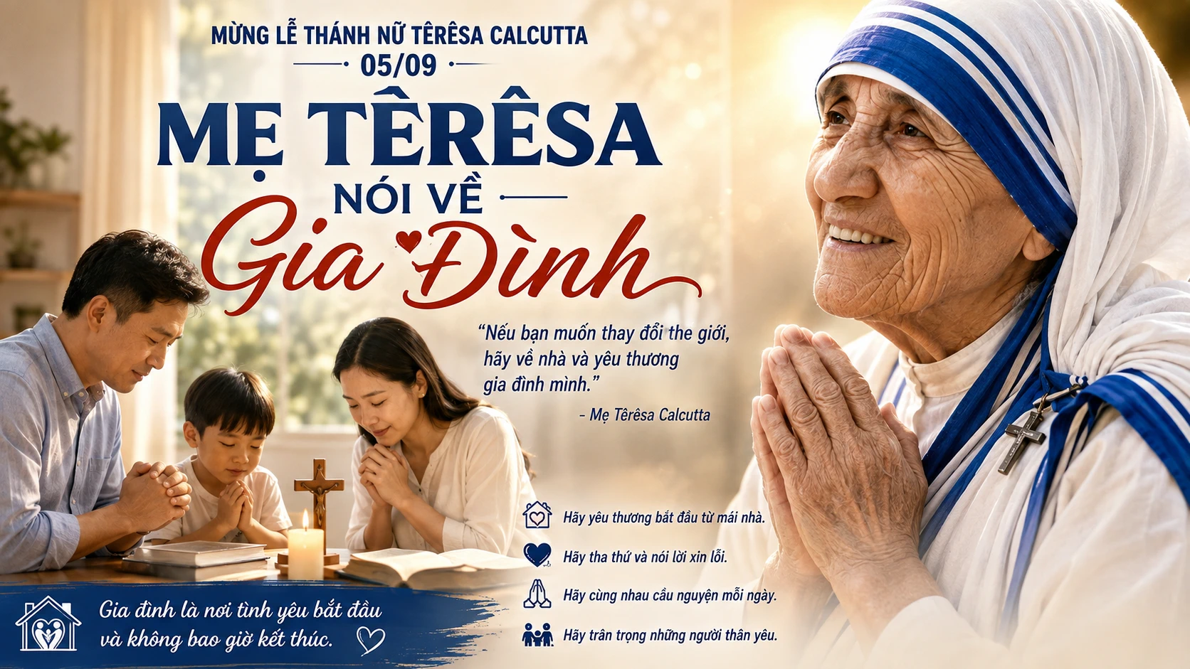 Mừng Lễ Mẹ Têrêsa Calcutta 05/09: Hãy Yêu Thương Gia Đình Khi Còn Có Thể